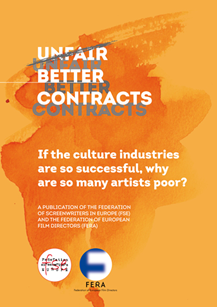 Federation of European Film Directors (FERA) & Federation of Screenwriters in Europe (FSE) (2016). Better Contracts – Unfair to Better Contracts: Creators’ Remuneration in the European Audiovisual Industry. FERA & FSE.