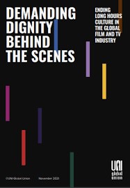 UNI Global Union (2021). Demanding Dignity Behind the Scenes: Ending Long Hours Culture in the Global Film and TV Industry