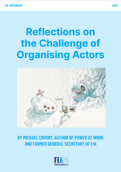 Crosby, M. (2021). Reflections on the Challenge of Organising Actors. FIA Document.
