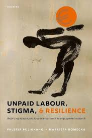 Pulignano, V., & Domecka, M. (2025). The Politics of Unpaid Labour: How the study of unpaid labour can help address inequality in precarious work (p. 320). Oxford University Press.